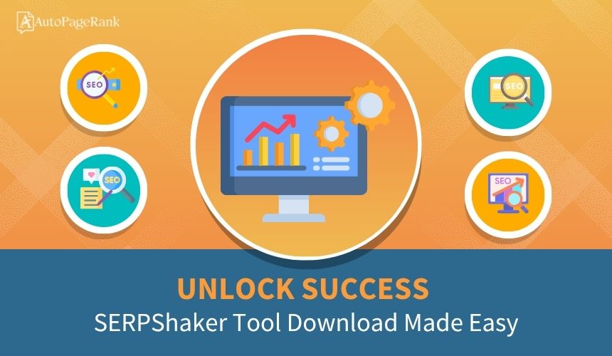 Unlock Success: SERPShaker Tool Download Made Easy
