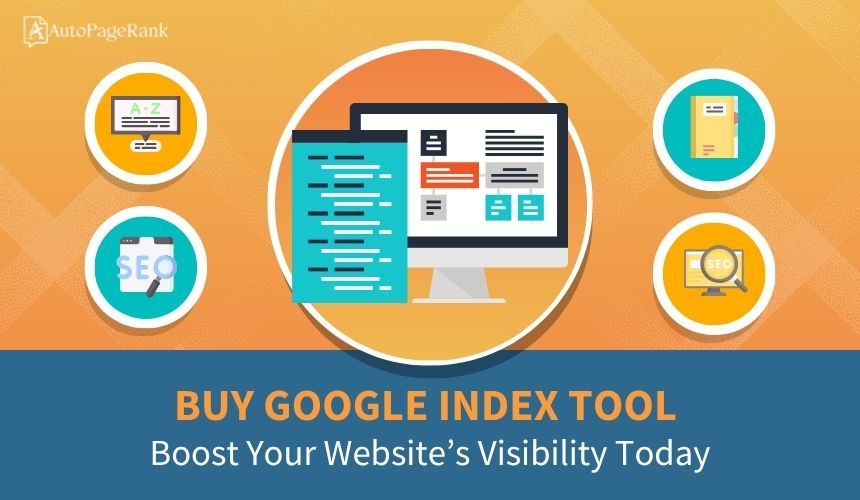 Buy Google Index Tool: Boost Your Website’s Visibility Today