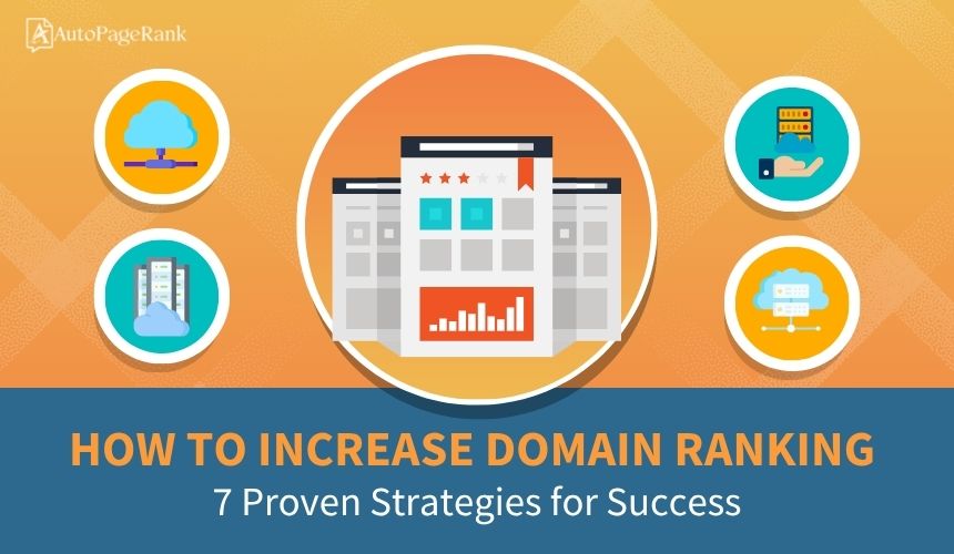 How to Increase Domain Ranking: 7 Proven Strategies for Success