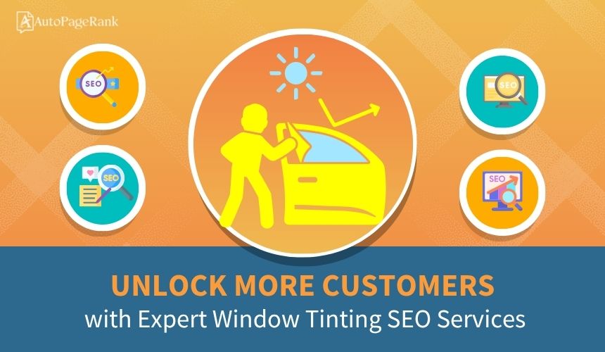 Unlock More Customers with Expert Window Tinting SEO Services