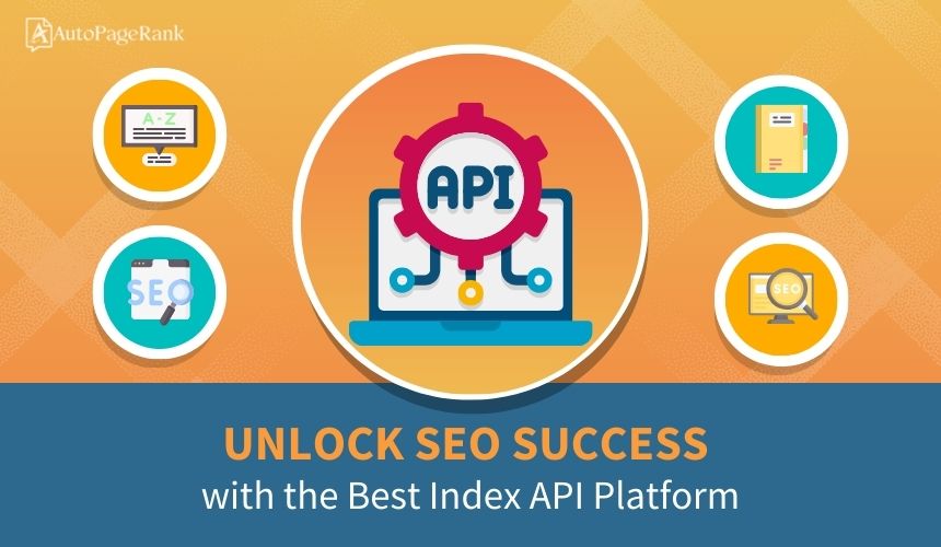 Unlock SEO Success with the Best Index API Platform