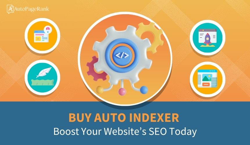 Buy Auto Indexer: Boost Your Website’s SEO Today
