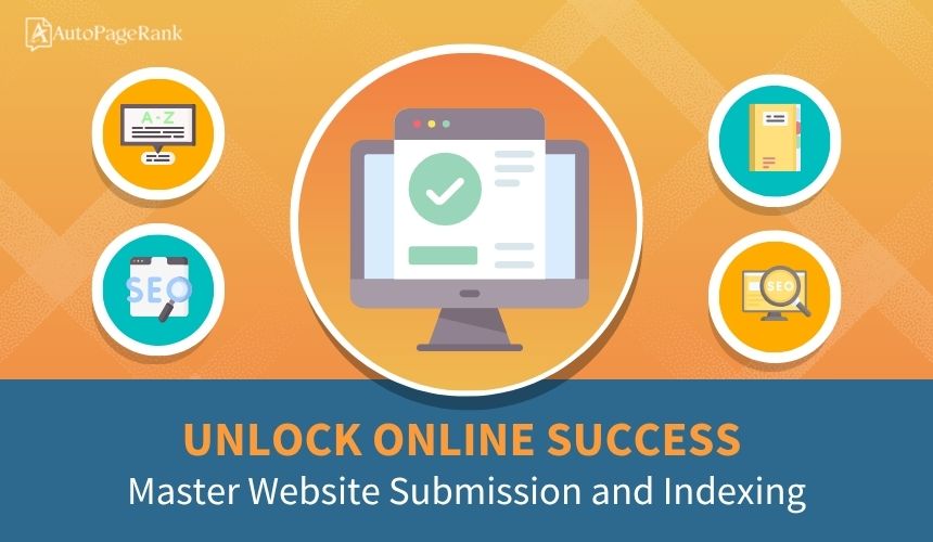 Unlock Online Success: Master Website Submission and Indexing