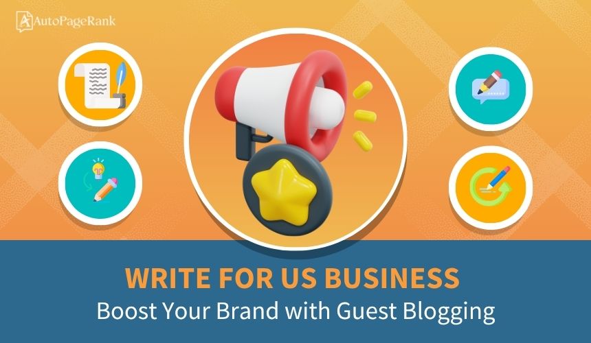 Write for Us Business: Boost Your Brand with Guest Blogging