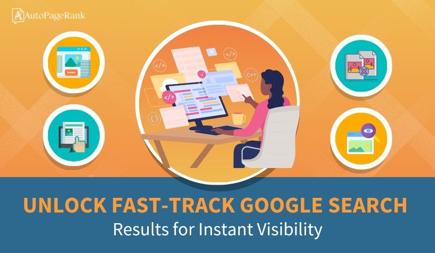 Unlock Fast-Track Google Search Results for Instant Visibility