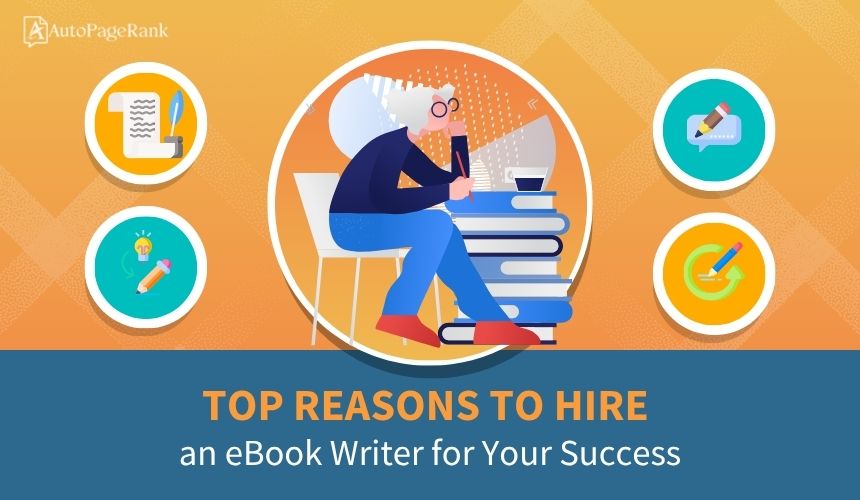 Top Reasons to Hire an eBook Writer for Your Success
