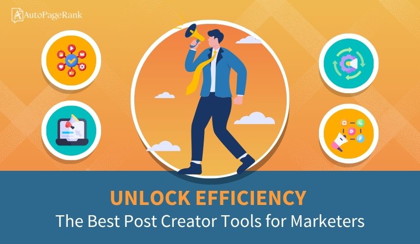 Unlock Efficiency: The Best Post Creator Tools for Marketers