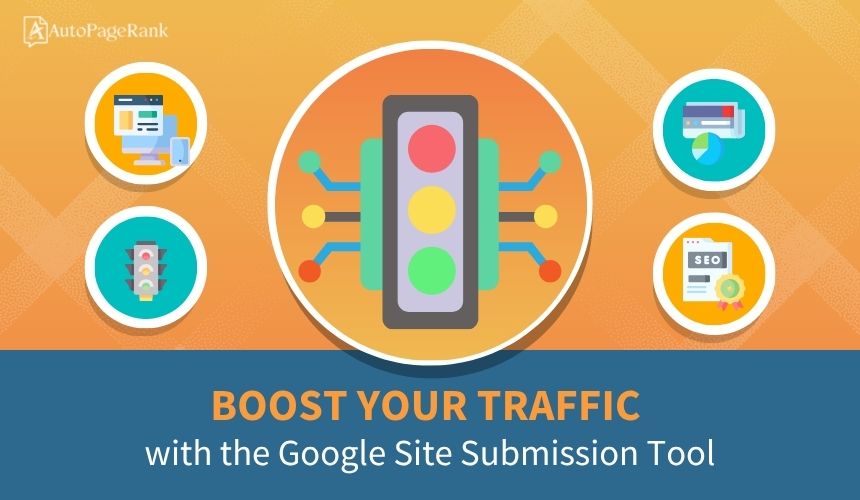 Boost Your Traffic with the Google Site Submission Tool