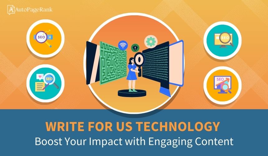 Write for Us Technology: Boost Your Impact with Engaging Content