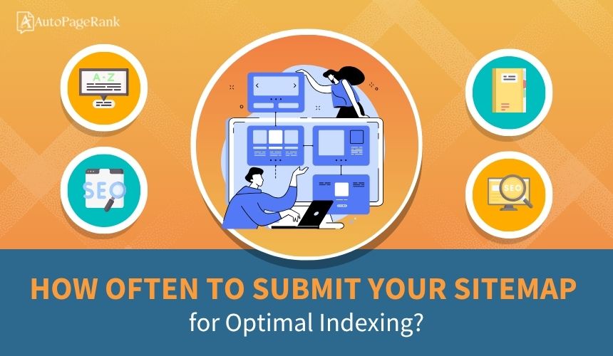 “How Often to Submit Your Sitemap for Optimal Indexing?”