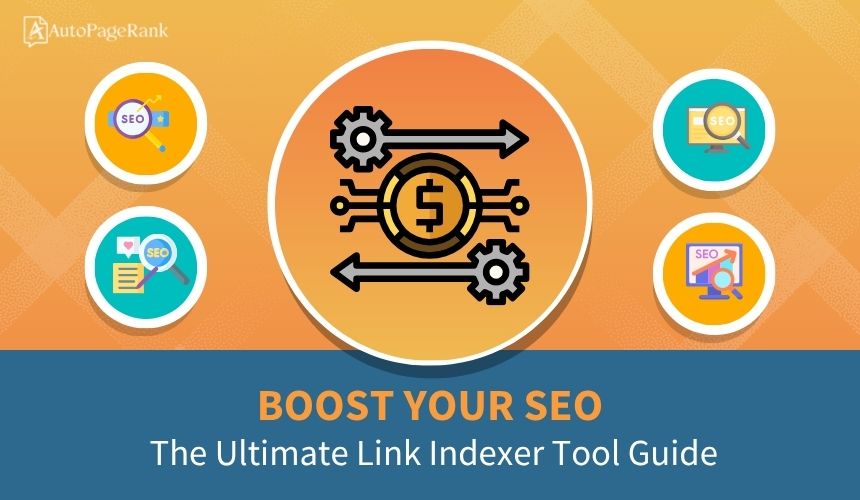 Boost Your SEO: The Ultimate Link Indexer Tool Guide