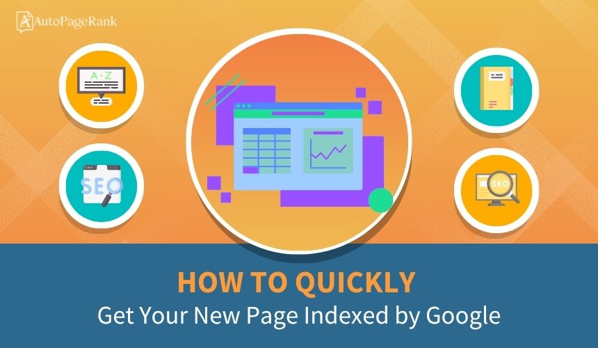 How to Quickly Get Your New Page Indexed by Google