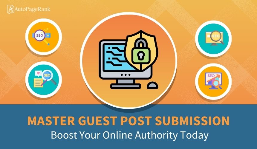 Master Guest Post Submission: Boost Your Online Authority Today