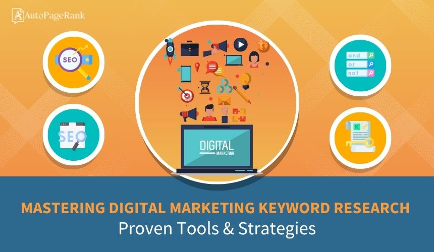 Mastering Digital Marketing Keyword Research: Proven Tools & Strategies