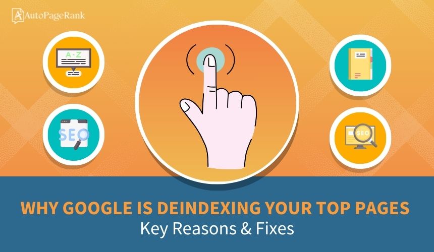 Why Google is Deindexing Your Top Pages: Key Reasons & Fixes