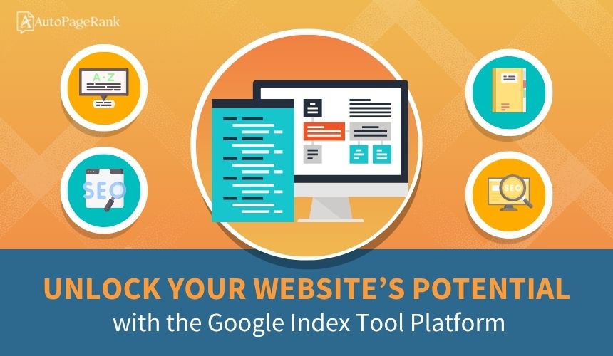 Unlock Your Website’s Potential with the Google Index Tool Platform