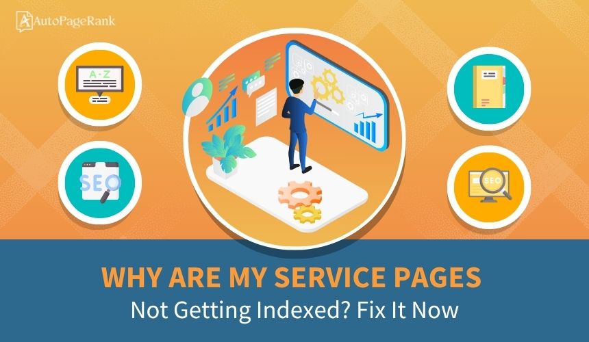 Why Are My Service Pages Not Getting Indexed? Fix It Now
