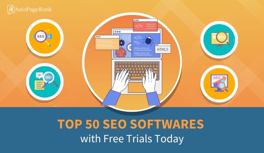 Top 50 SEO Softwares with Free Trials Today