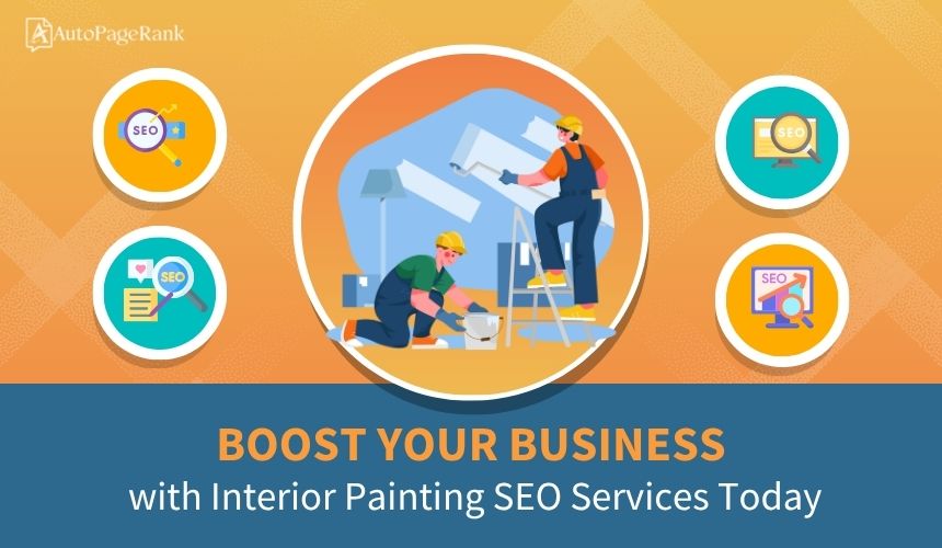 Boost Your Business with Interior Painting SEO Services Today