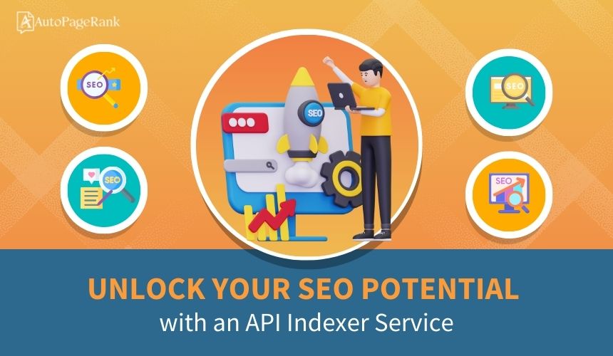 Unlock Your SEO Potential with an API Indexer Service