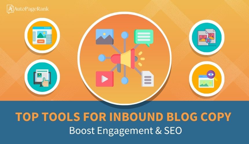 Top Tools for Inbound Blog Copy: Boost Engagement & SEO