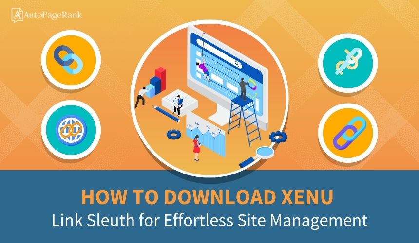 How to Download Xenu Link Sleuth for Effortless Site Management