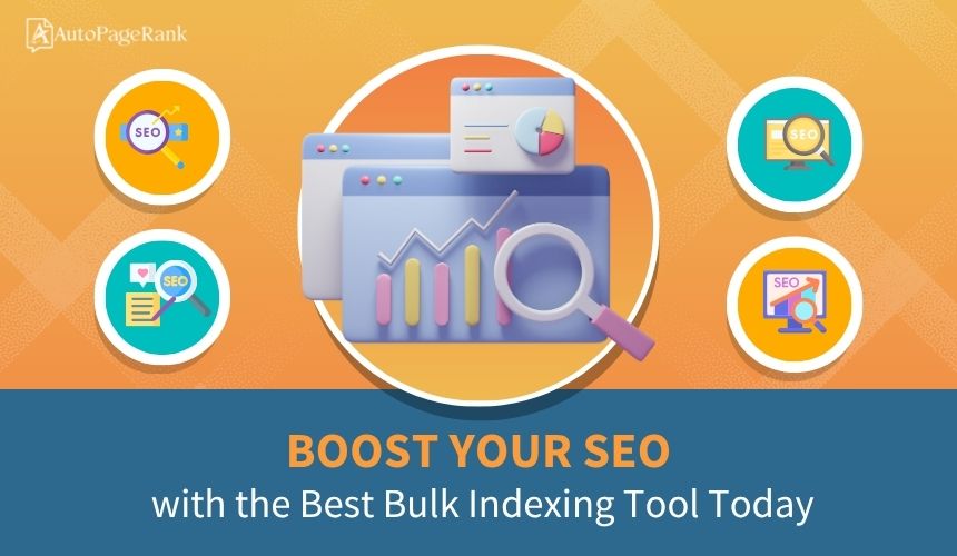 Boost Your SEO with the Best Bulk Indexing Tool Today