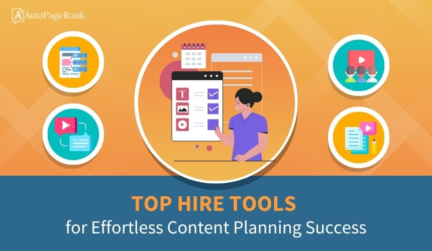 Top Hire Tools for Effortless Content Planning Success