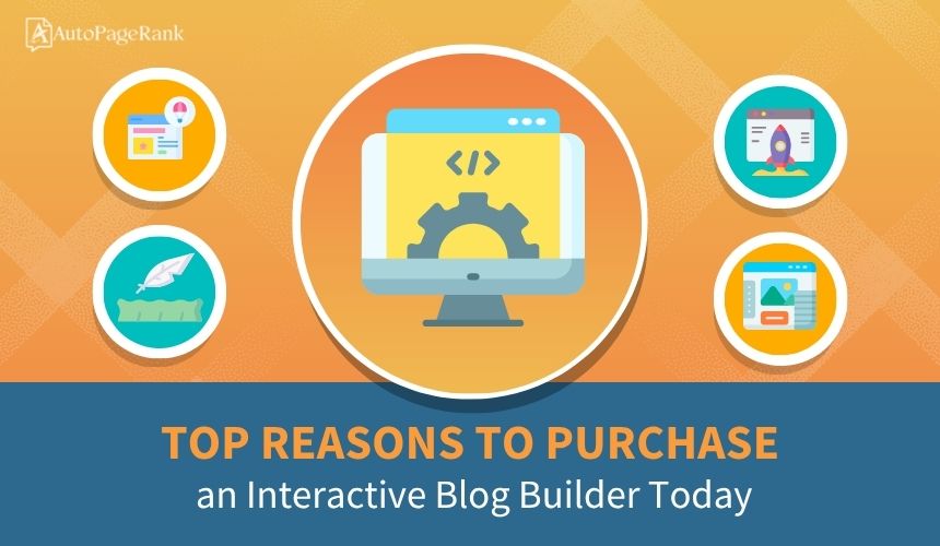 Select Top Reasons to Purchase an Interactive Blog Builder Today Top Reasons to Purchase an Interactive Blog Builder Today