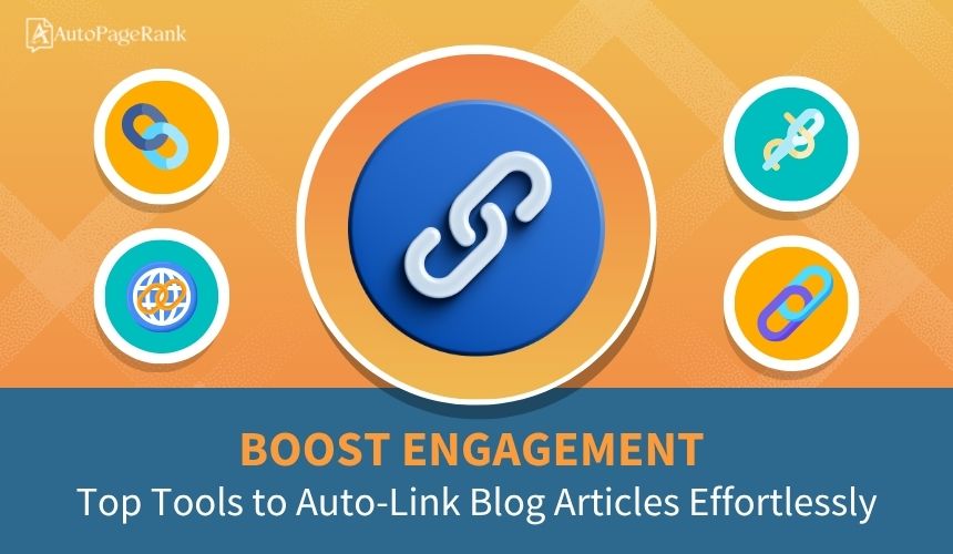 Boost Engagement: Top Tools to Auto-Link Blog Articles Effortlessly
