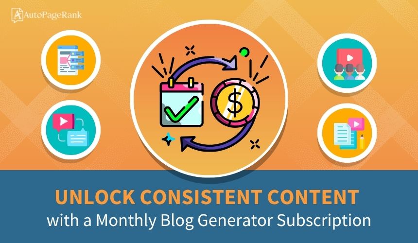 Unlock Consistent Content with a Monthly Blog Generator Subscription