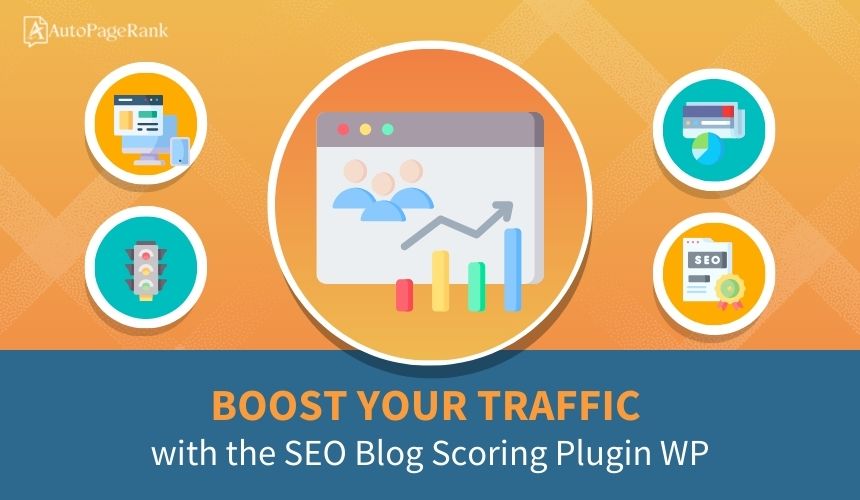 Boost Your Traffic with the SEO Blog Scoring Plugin WP