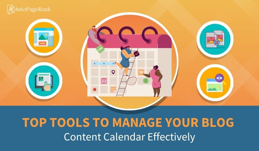 Top Tools to Manage Your Blog Content Calendar Effectively