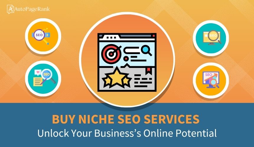 Buy Niche SEO Services: Unlock Your Business’s Online Potential