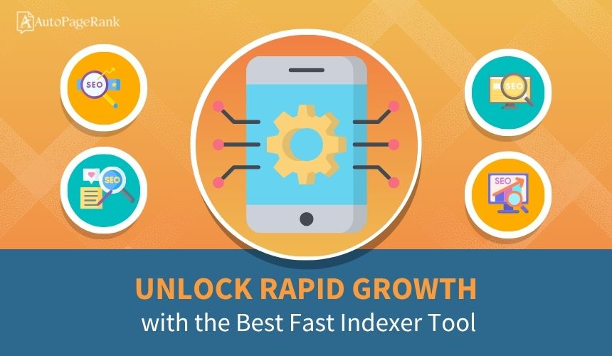 Unlock Rapid Growth with the Best Fast Indexer Tool
