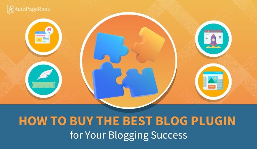 How to Buy the Best Blog Plugin for Your Blogging Success