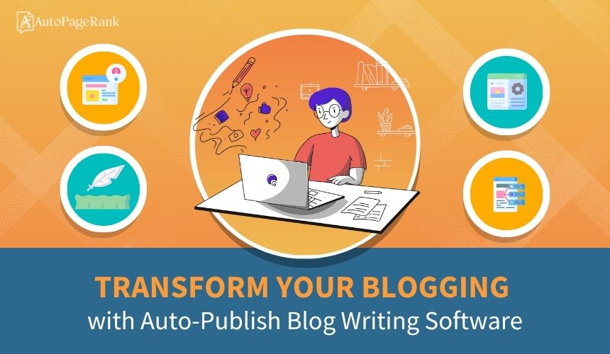 Transform Your Blogging with Auto-Publish Blog Writing Software