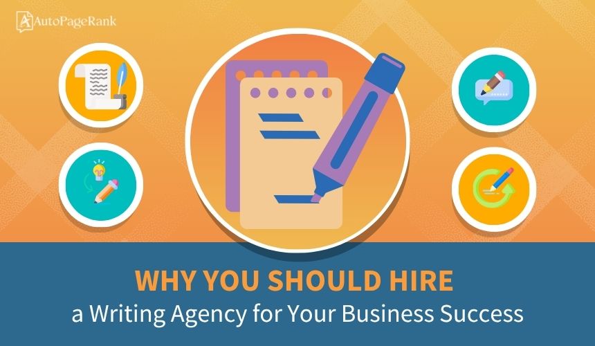 Why You Should Hire a Writing Agency for Your Business Success