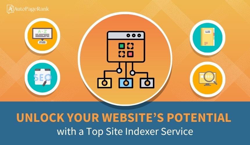 Unlock Your Website’s Potential with a Top Site Indexer Service