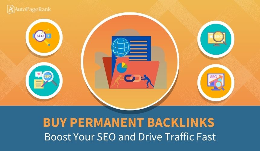 Buy Permanent Backlinks: Boost Your SEO and Drive Traffic Fast