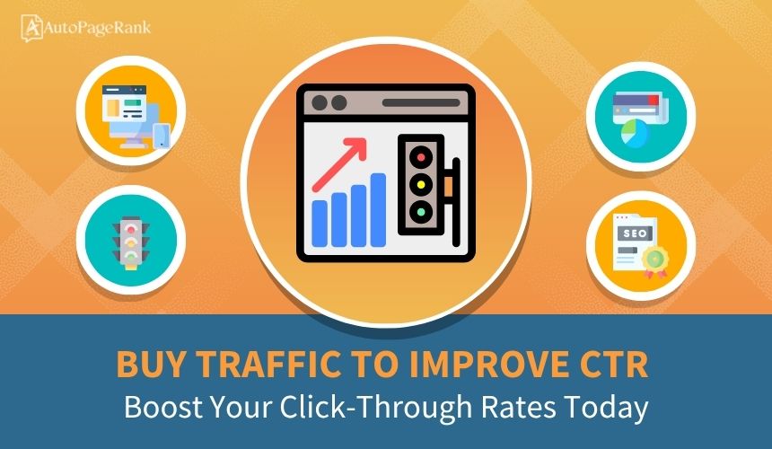 Buy Traffic to Improve CTR: Boost Your Click-Through Rates Today