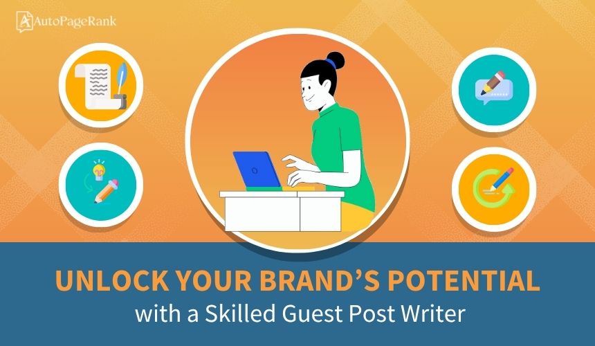 Unlock Your Brand’s Potential with a Skilled Guest Post Writer