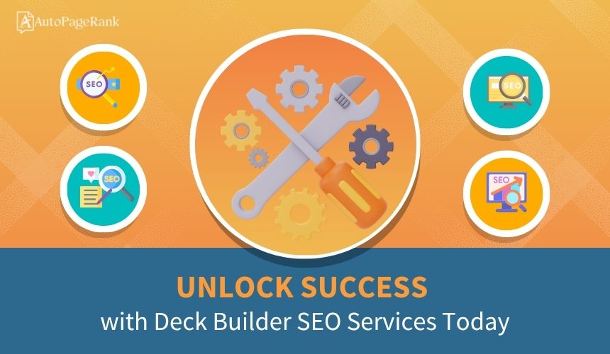 Unlock Success with Deck Builder SEO Services Today