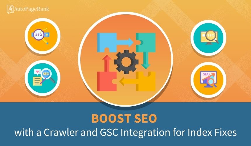Boost SEO with a Crawler and GSC Integration for Index Fixes