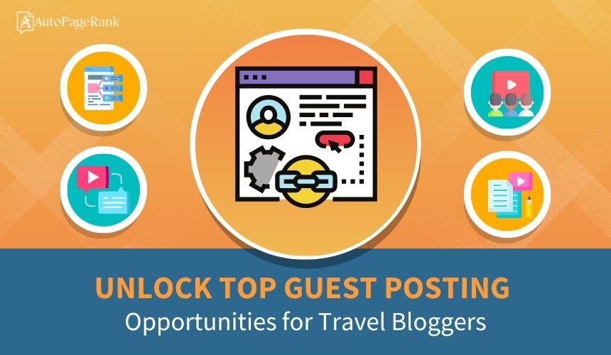 Unlock Top Guest Posting Opportunities for Travel Bloggers