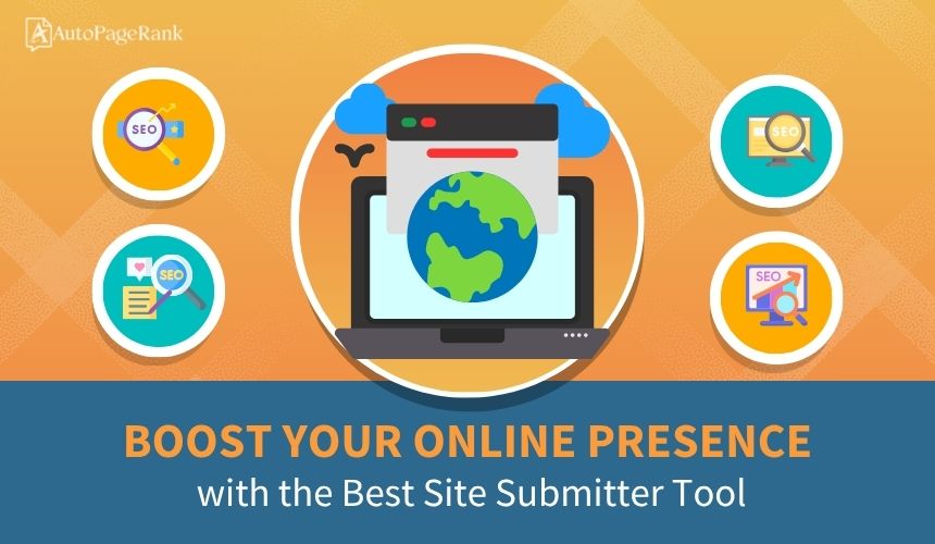 Boost Your Online Presence with the Best Site Submitter Tool