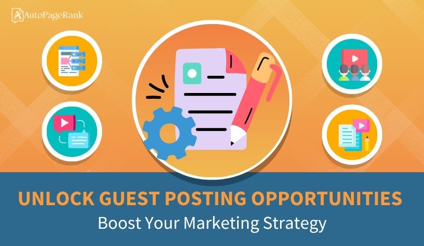 Unlock Guest Posting Opportunities: Boost Your Marketing Strategy