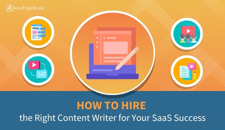 How to Hire the Right Content Writer for Your SaaS Success