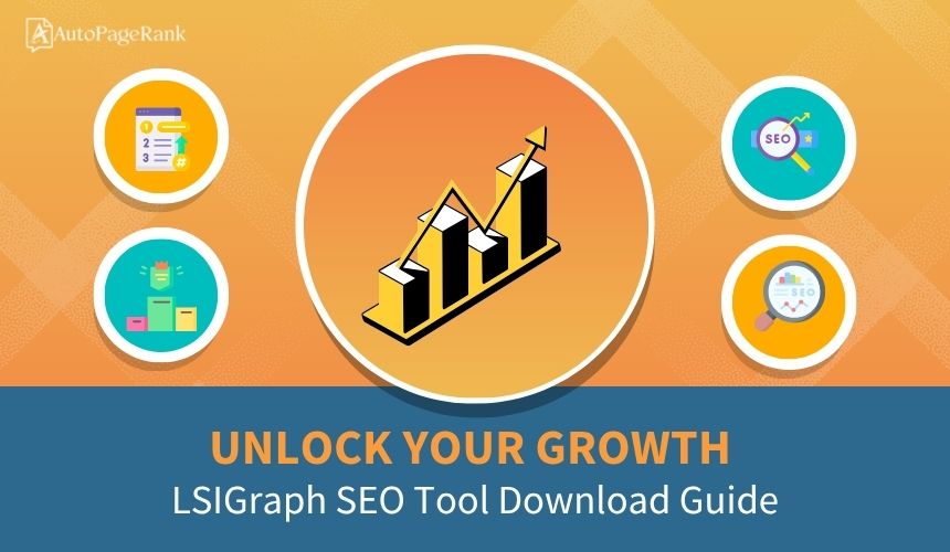 Unlock Your Growth: LSIGraph SEO Tool Download Guide