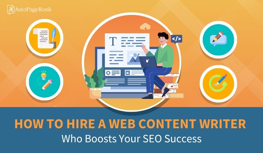 How to Hire a Web Content Writer Who Boosts Your SEO Success